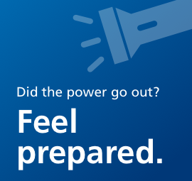Did the power go out? Feel prepared.